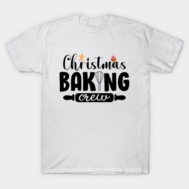 Christmas Baking Crew Funny Christmas Holiday Cookies Gift T-Shirt by norhan2000